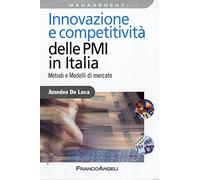 Innovazione e competitività delle PMI in Italia. Metodi e modelli di mercato