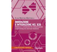 Innovazione e integrazione nel B2B. Strategie e strumenti di comunicazione...