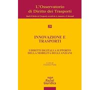 Innovazione e trasporti. I diritti digitali a supporto della mobilità degli anziani