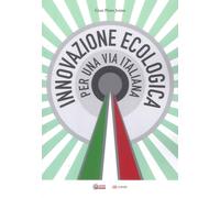 Innovazione ecologica. Per una via Italiana