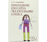 Innovazione educativa tra entusiasmo e fatica
