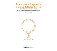 Innovazione linguistica e storia della tradizione. Casi di studio romanzi medievali