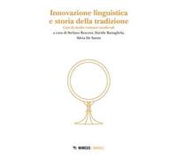 Innovazione linguistica e storia della tradizione. Casi di studio romanzi medievali