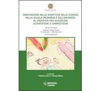 Innovazione nella didattica delle scienze nella scuola primaria e dell'infanzia. Al crocevia fra discipline scientifiche e umanistiche