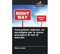 Innovazione radicale: un paradigma per la nuova procedura di test di mercato
