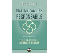 INNOVAZIONE RESPONSABILE. VERSO UN MODELLO DI SOSTENIBILITÀ INTEGRATA (UNA)