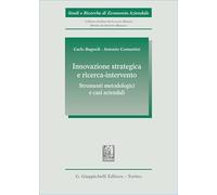 Innovazione strategica e ricerca-intervento: strumenti metodologici e casi aziendali