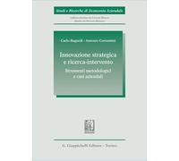 Innovazione strategica e ricerca-intervento: strumenti metodologici e casi aziendali