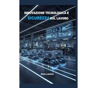 Innovazione Tecnologica e Sicurezza sul lavoro
