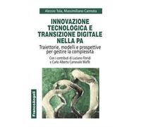 Innovazione tecnologica e transizione digitale nella PA. Traiettorie, modelli e prospettive per gestire la complessità