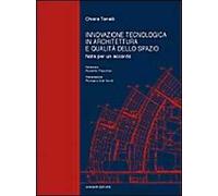 Innovazione tecnologica in architettura e qualità dello spazio. Note per un accordo