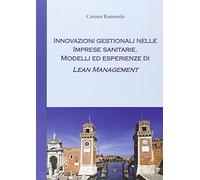 Innovazioni gestionali nelle imprese sanitarie. Modelli ed esperienze di lean management