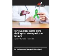 Innovazioni nella cura dell'apparato epatico e biliare: Approcci diagnostici e terapeutici