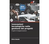 Innovazioni tecnologiche nella gestione dei progetti: Progetti di reingegnerizzazione