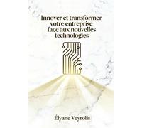 Innover et transformer votre entreprise face aux nouvelles technologies