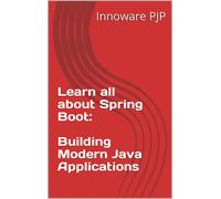 Innoware PJP Learn all about Spring Boot: Building Modern Java Appli (Tascabile)