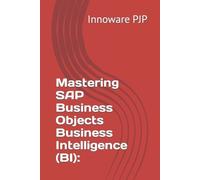 Innoware Pjp Mastering SAP Business Objects Business Intelligence (B (Tascabile)