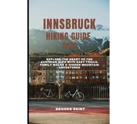 INNSBRUCK HIKING GUIDE 2026: EXPLORE THE HEART OF THE AUSTRIAN ALPS WITH EASY TRAILS, FAMILY WALKS & HIDDEN MOUNTAIN ADVENTURES