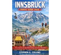 INNSBRUCK TRAVEL GUIDE 2026: How to Experience the Alps Without Rushing, Guesswork, or Mistakes