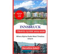Innsbruck Travel Guide 2026: Where Alpine Peaks Meet Timeless Charm