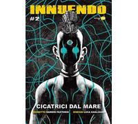 Innuendo. Vol. 2: Cicatrici dal mare.