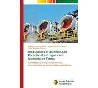 Inoculantes e Solidificação Direcional em Ligas com Memória de Forma: Correlação entre processamento, microestrutura e propriedades mecânicas