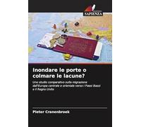 Inondare le porte o colmare le lacune?: Uno studio comparativo sulla migrazione dall'Europa centrale e orientale verso i Paesi Bassi e il Regno Unito
