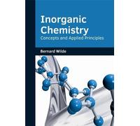 Inorganic Chemistry: Concepts and Applied Principles (Copertina rigida)