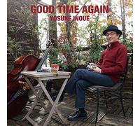 INOUE, YOSUKE - GOOD TIME AGAIN!