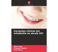 Inovações clínicas em ortodontia no século XXI