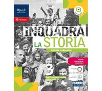 Inquadra la storia. Per la Scuola media. Con e-book. Con espansione online. Dalla Prima Guerra Mondiale ai giorni nostri (Vol. 3)