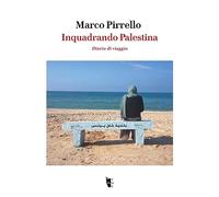 Inquadrando Palestina. Diario di viaggio