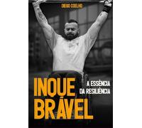 Inquebrável - A Essência da Resiliência