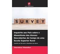 Inquérito aos Pais sobre o Absentismo dos Alunos: Descobertas de Campo de uma Escola Superior Rural: Inquérito aos Pais sobre o Absentismo dos Alunos