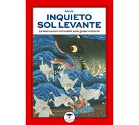 Inquieto Sol Levante. Viaggio letterario nelle anime del Giappone - AA.VV.
