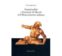 Badaloni,Nicola. - Inquietudini e fermenti di libertà nel Rinascimento italiano.