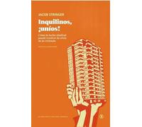 Inquilinos, ¡uníos!: Cómo la lucha sindical puede resolver la crisis de la vivienda