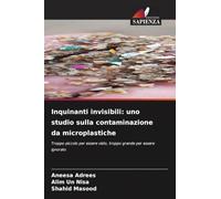Inquinanti invisibili: uno studio sulla contaminazione da microplastiche: Troppo piccolo per essere visto, troppo grande per essere ignorato
