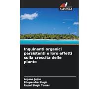 Inquinanti organici persistenti e loro effetti sulla crescita delle piante