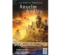 Inquisizione. La saga di Aquasilva. Vol. 2