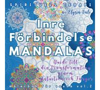 Inre Förbindelse Mandalas från serien Spirituell Terapi - Målarbok för vuxna vol.2: Guide till din Transformation genom Intuition och Färger
