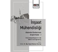 İnşaat Mühendisliği Alanında Uluslararası Araştırmalar I / International Research in the Field of Civil Engineering