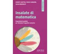 Insalate di matematica. Degustazioni guidate per stimolare l'appetito numerico