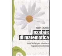 Insalate di matematica. Sette buffet per stimolare l'appetito numerico