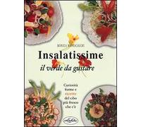 Insalatissime. Il verde da gustare. Ediz. illustrata
