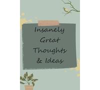 Insanely Great Thoughts & Ideas: Blank Lined Notebook with Funny Quotes For Travel, New Jobs, New Friends, Office, Team, Boss Lady, Employees (6"x9")