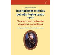 Inscripciones o títulos del más ilustre teatro, 1565 : el museo como contenedor de objetos maravillosos