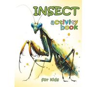 Insect Activity book for kids: Activity for boys and girls 6-8,8-10 ages, mazes, sudoku, coloring pages, differences, pencil control, dot to dot