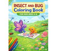 Insect and Bug Coloring Book for kids ages 4-8: Fun and Easy Insect & Bug Coloring Pages for Kids Ages 4-8 - Cute, Simple Designs to Improve Creativity, Focus, and Fine Motor Skills