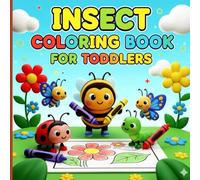 Insect Coloring Book for Toddlers: 50 Cute and Simple Bug Coloring Pages for Little Hands - Fun Early Learning Activity for Kids Ages 1-4